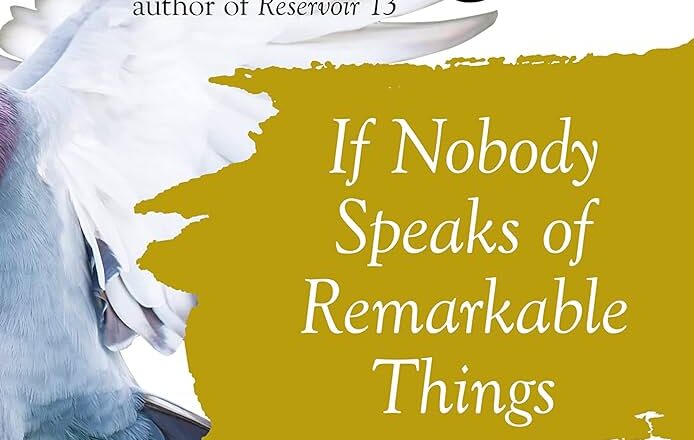 If Nobody Speaks of Remarkable Things – Summary & Ending Explained